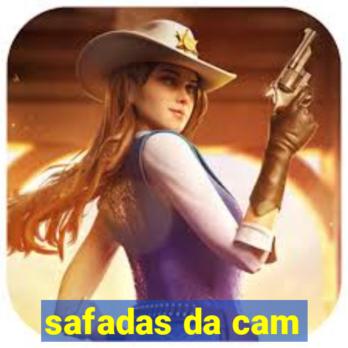 safadas da cam